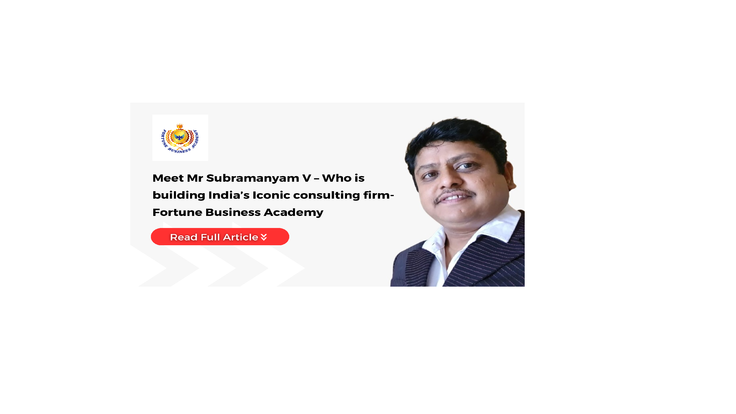 Meet Mr Subramanyam V – Who is building India’s Iconic consulting firm- Fortune Business Academy Mr Subramanyam V