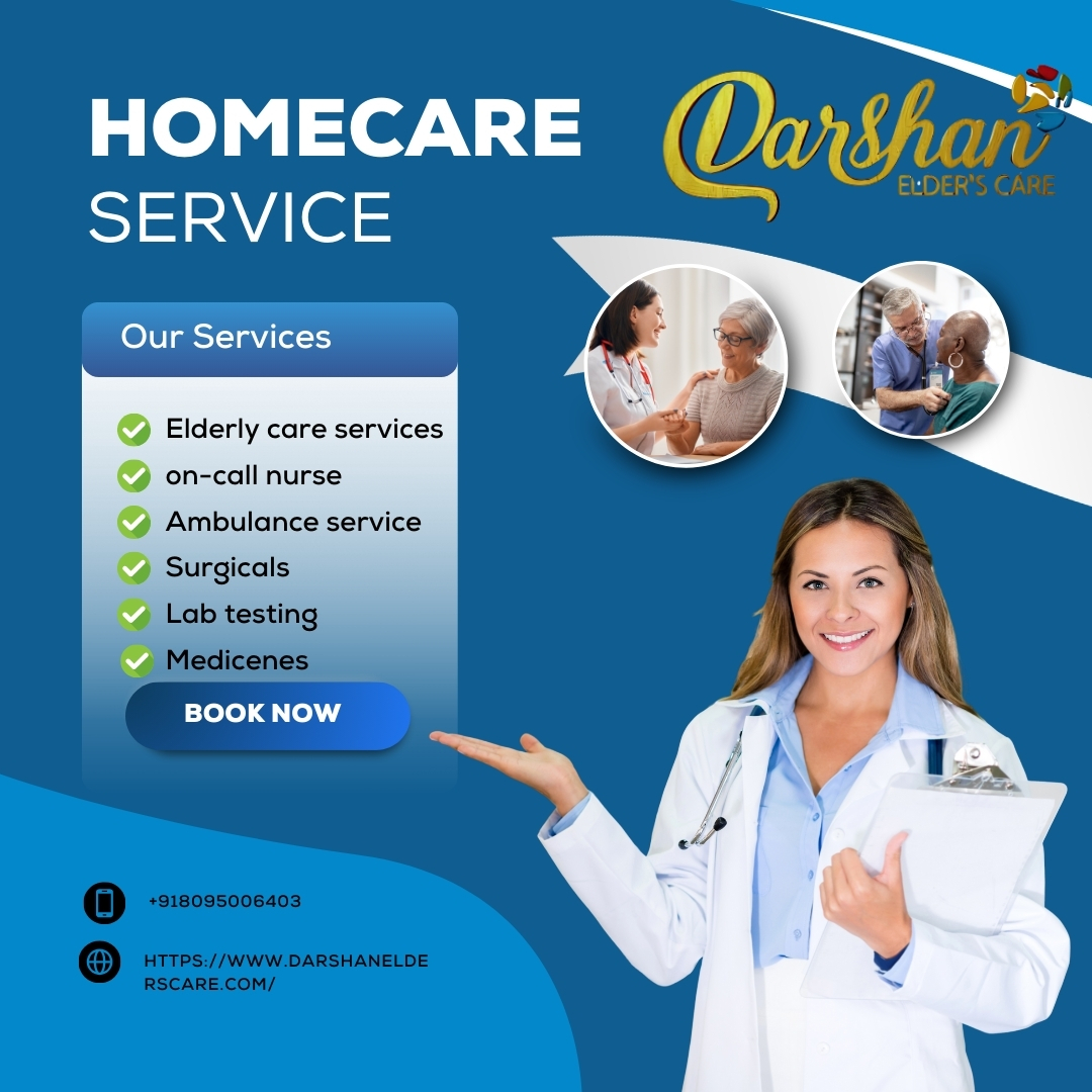 Darshan Elders Care: Leading the Way in Compassionate and Personalized Home Health Services. Darshan Elders Care