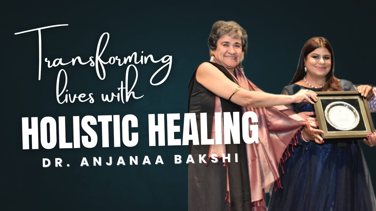 Dr Anjanaa Bakshi Global Expert in Holistic Healing Energy Therapy and Emotional Wellness Dr. Anjanaa Bakshi