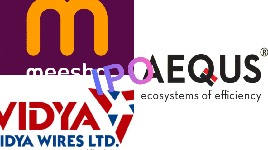 Meesho, Vidya Wires, Aequs IPOs Close Today